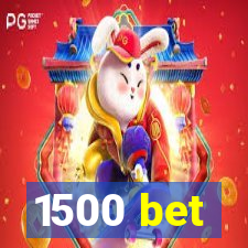 1500 bet